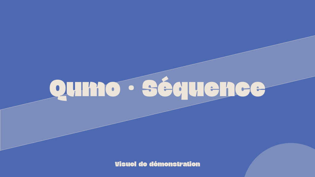 Qumo · Séquence